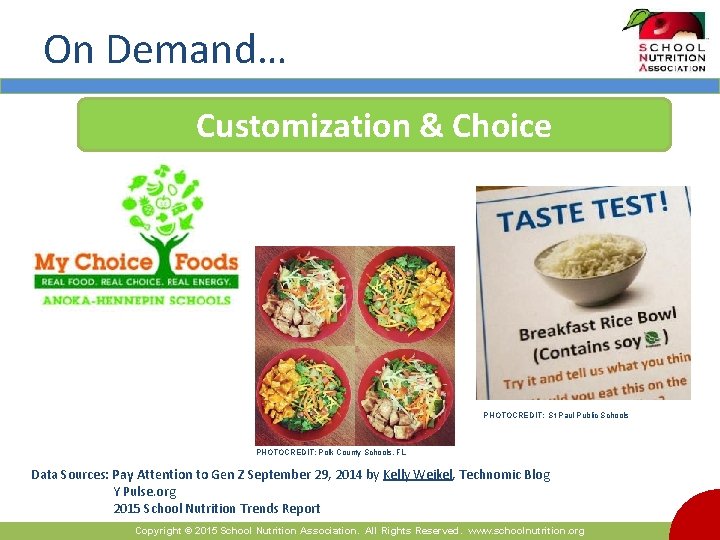 On Demand… Customization & Choice PHOTOCREDIT: St Paul Public Schools PHOTOCREDIT: Polk County Schools,