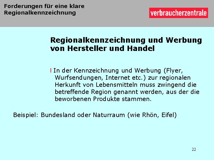 Forderungen für eine klare Regionalkennzeichnung und Werbung von Hersteller und Handel l In der