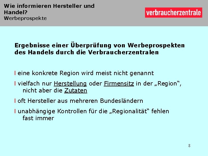 Wie informieren Hersteller und Handel? Werbeprospekte Ergebnisse einer Überprüfung von Werbeprospekten des Handels durch