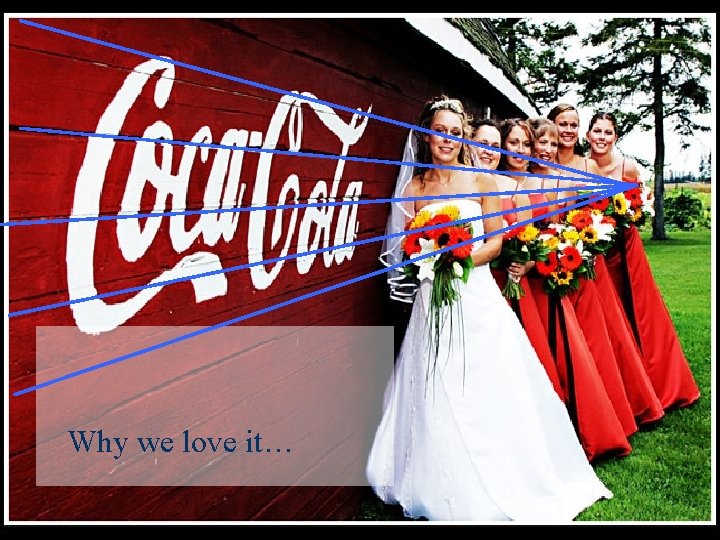 Why we love it… Why we love it…