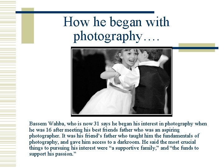 How he began with photography…. Bassem Wahba, who is now 31 says he began How he began with photography…. Bassem Wahba, who is now 31 says he began