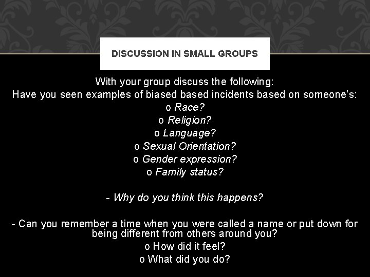 DISCUSSION IN SMALL GROUPS With your group discuss the following: Have you seen examples