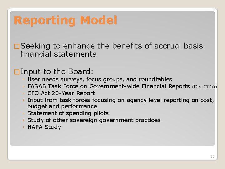 Reporting Model � Seeking to enhance the benefits of accrual basis financial statements �