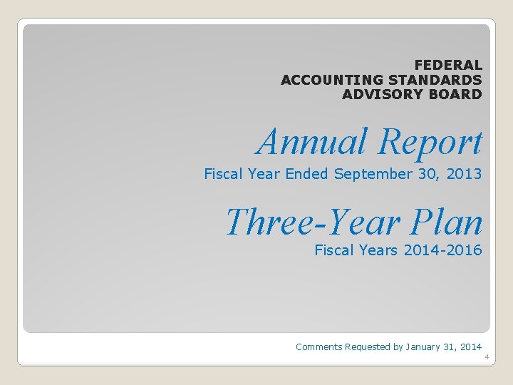 FEDERAL ACCOUNTING STANDARDS ADVISORY BOARD Annual Report Fiscal Year Ended September 30, 2013 Three-Year