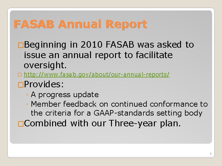 FASAB Annual Report �Beginning in 2010 FASAB was asked to issue an annual report