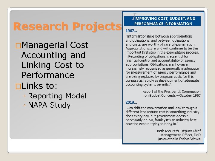 Research Projects �Managerial Cost Accounting and Linking Cost to Performance �Links to: ◦ Reporting