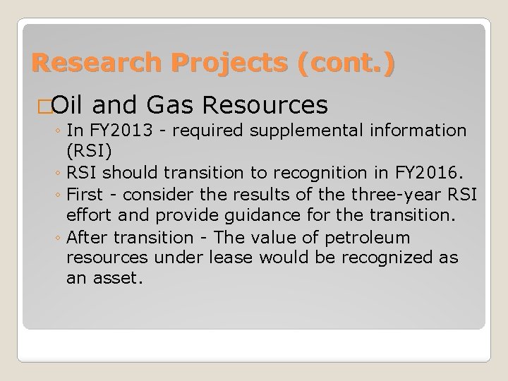 Research Projects (cont. ) �Oil and Gas Resources ◦ In FY 2013 - required