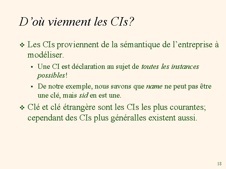 D’où viennent les CIs? v Les CIs proviennent de la sémantique de l’entreprise à