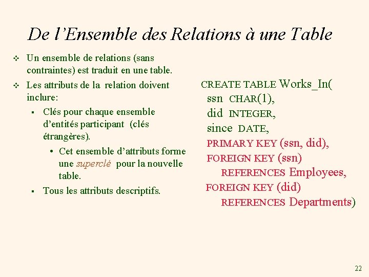 De l’Ensemble des Relations à une Table v v Un ensemble de relations (sans