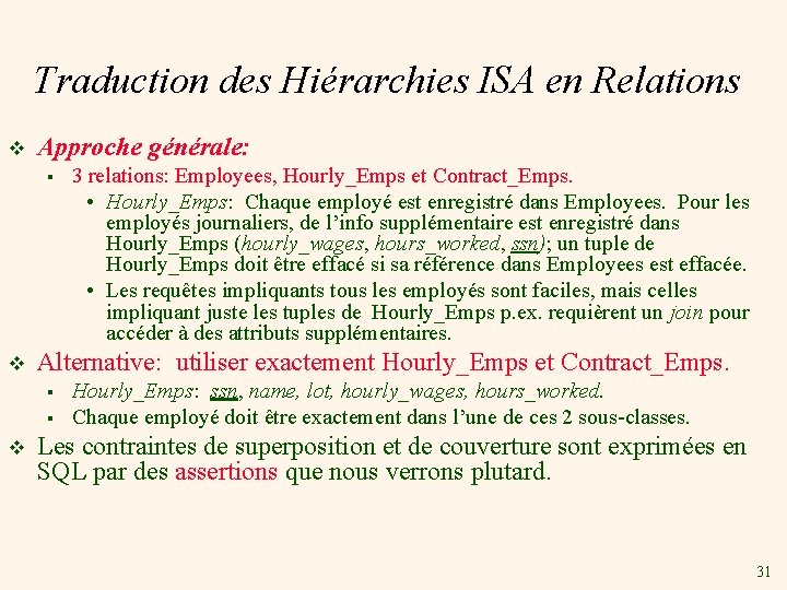 Traduction des Hiérarchies ISA en Relations v Approche générale: § v Alternative: utiliser exactement