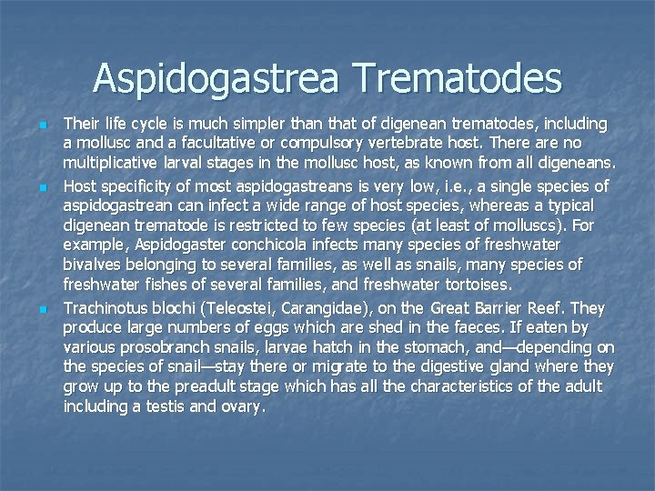 Aspidogastrea Trematodes n n n Their life cycle is much simpler than that of