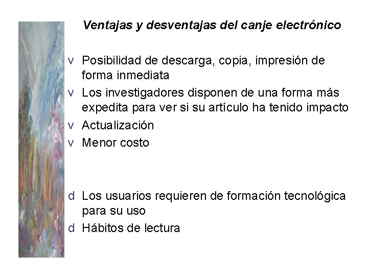 Ventajas y desventajas del canje electrónico v Posibilidad de descarga, copia, impresión de forma