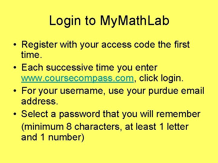 Login to My. Math. Lab • Register with your access code the first time.