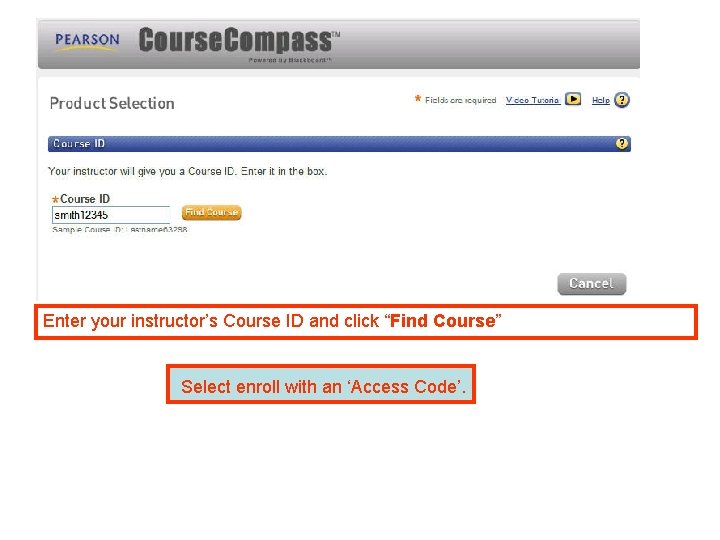 Enter your instructor’s Course ID and click “Find Course” Select enroll with an ‘Access