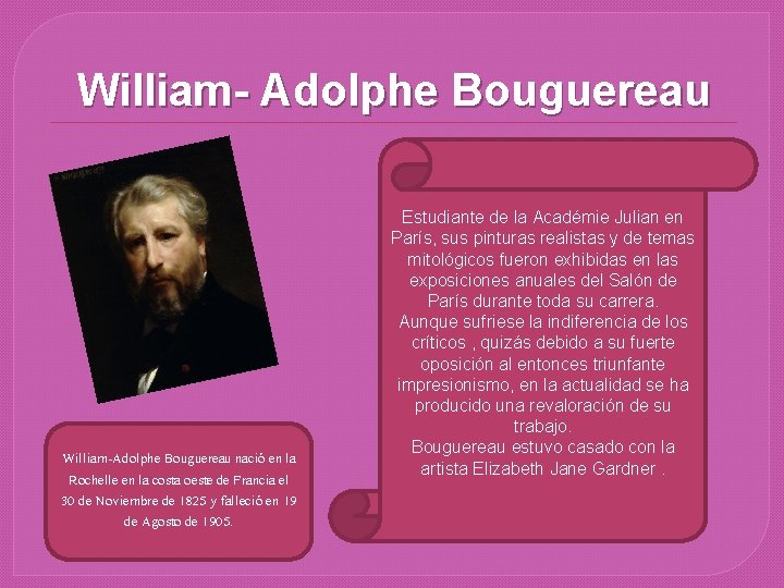 William- Adolphe Bouguereau William-Adolphe Bouguereau nació en la Rochelle en la costa oeste de