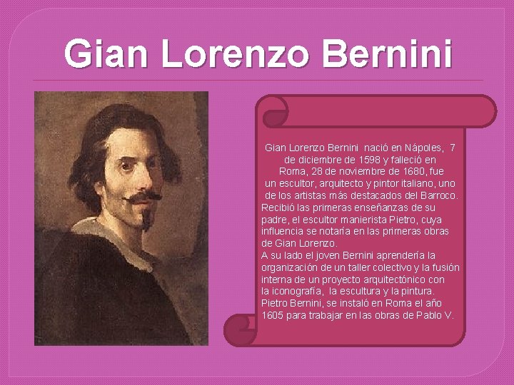 Gian Lorenzo Bernini nació en Nápoles, 7 de diciembre de 1598 y falleció en