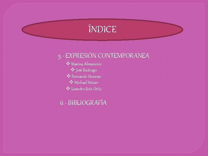 ÍNDICE 5. - EXPRESIÓN CONTEMPORANEA v Marina Abramovic v José Buitrago v Fernando Hocevar