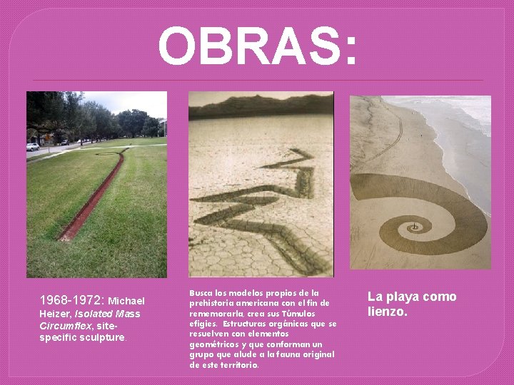 OBRAS: 1968 -1972: Michael Heizer, Isolated Mass Circumflex, sitespecific sculpture. Busca los modelos propios
