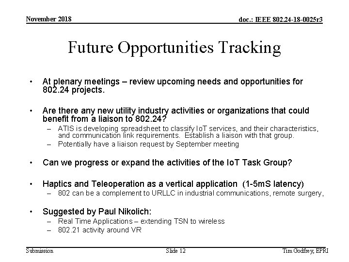 November 2018 doc. : IEEE 802. 24 -18 -0025 r 3 Future Opportunities Tracking