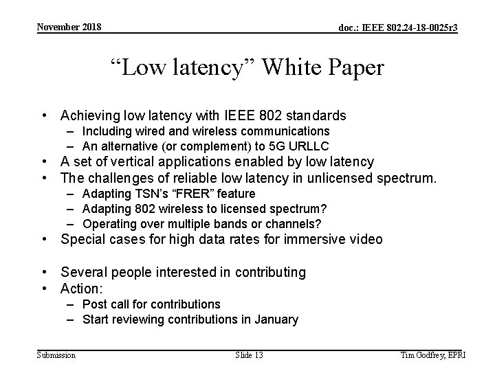 November 2018 doc. : IEEE 802. 24 -18 -0025 r 3 “Low latency” White