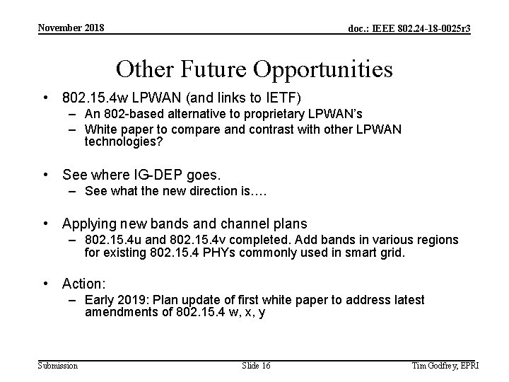 November 2018 doc. : IEEE 802. 24 -18 -0025 r 3 Other Future Opportunities