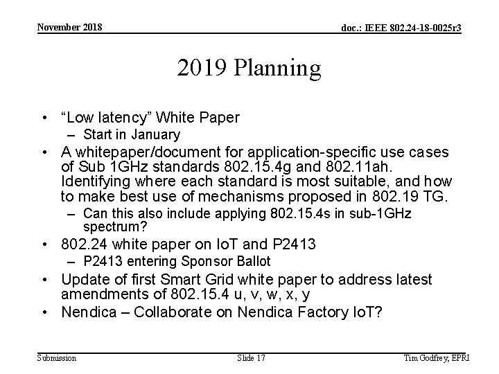 November 2018 doc. : IEEE 802. 24 -18 -0025 r 3 2019 Planning •