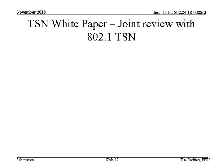 November 2018 doc. : IEEE 802. 24 -18 -0025 r 3 TSN White Paper