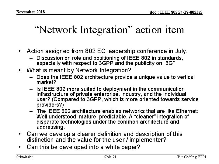November 2018 doc. : IEEE 802. 24 -18 -0025 r 3 “Network Integration” action