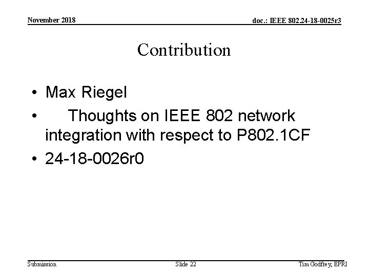 November 2018 doc. : IEEE 802. 24 -18 -0025 r 3 Contribution • Max
