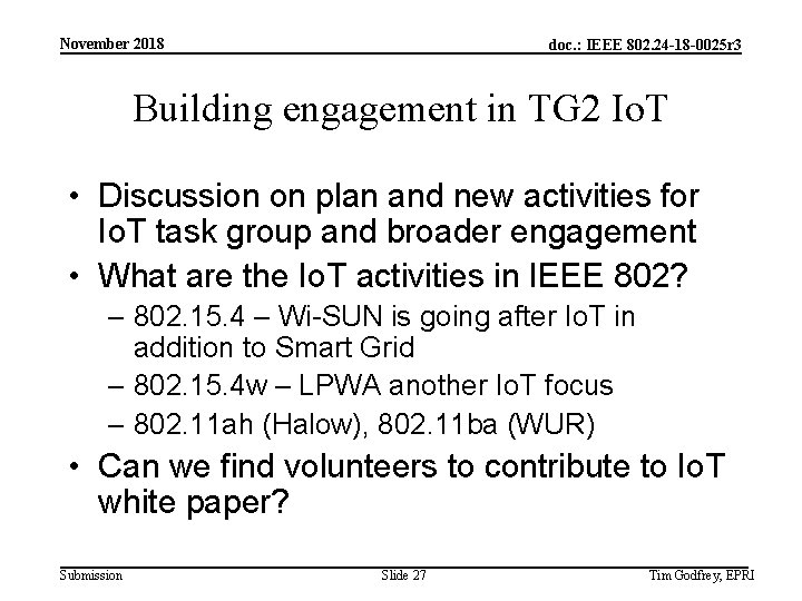 November 2018 doc. : IEEE 802. 24 -18 -0025 r 3 Building engagement in