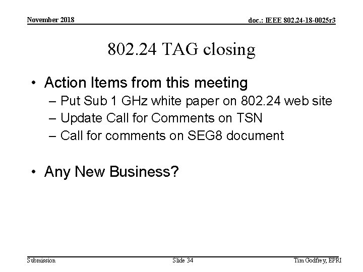 November 2018 doc. : IEEE 802. 24 -18 -0025 r 3 802. 24 TAG