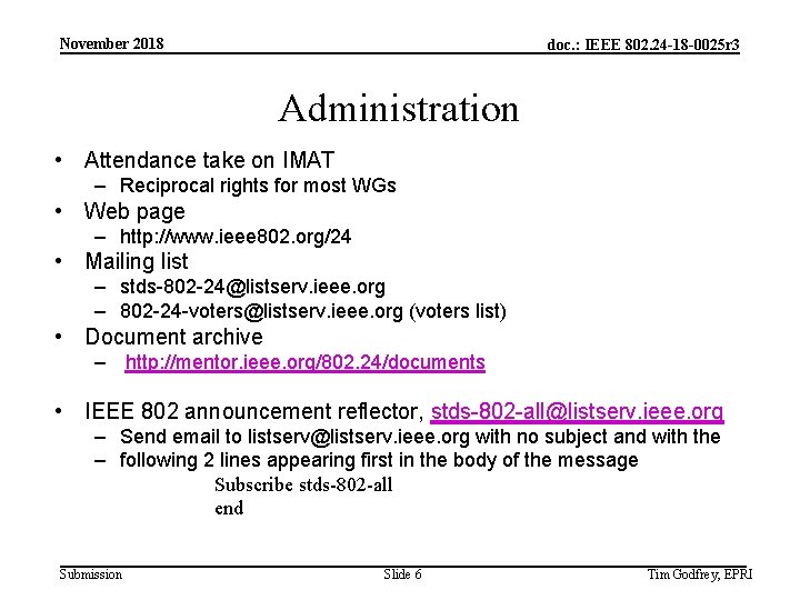 November 2018 doc. : IEEE 802. 24 -18 -0025 r 3 Administration • Attendance