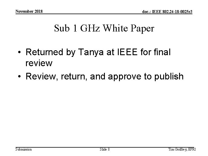 November 2018 doc. : IEEE 802. 24 -18 -0025 r 3 Sub 1 GHz