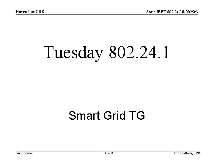 November 2018 doc. : IEEE 802. 24 -18 -0025 r 3 Tuesday 802. 24.