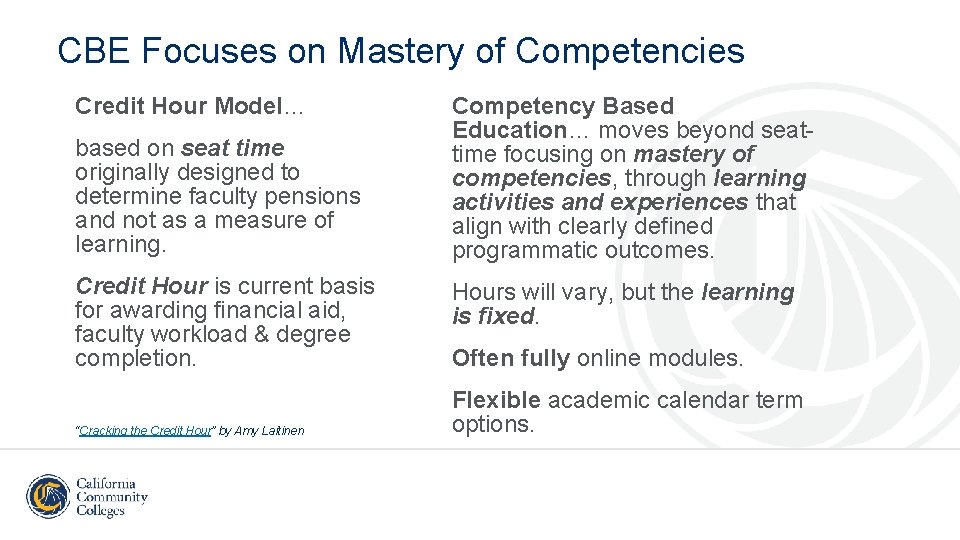 CBE Focuses on Mastery of Competencies Credit Hour Model… based on seat time originally