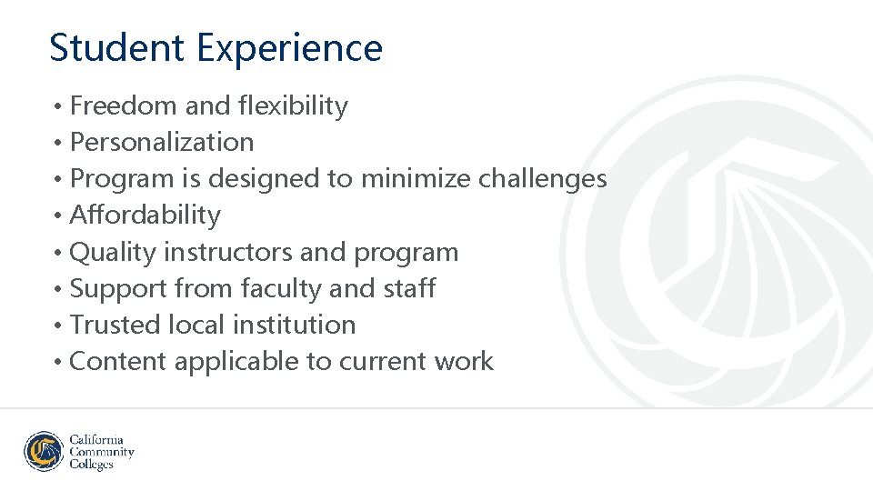 Student Experience • Freedom and flexibility • Personalization • Program is designed to minimize