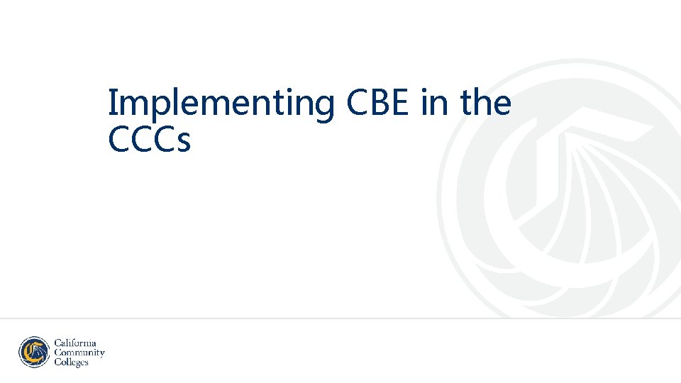 Implementing CBE in the CCCs 