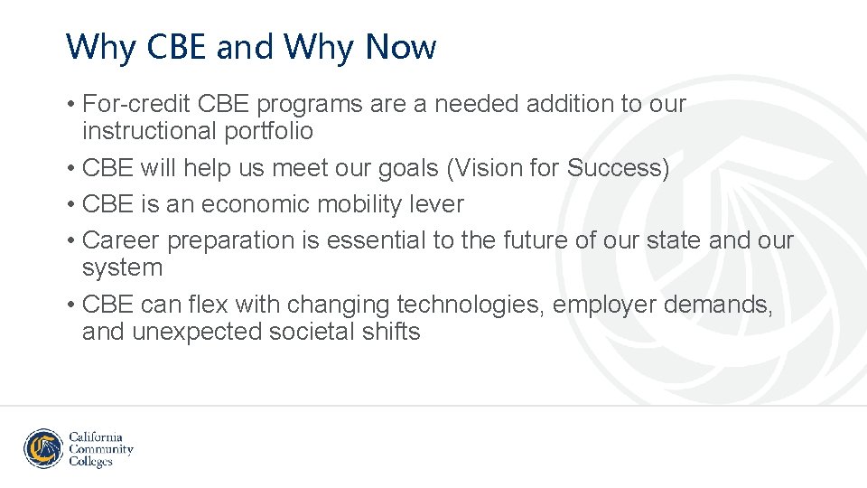 Why CBE and Why Now • For-credit CBE programs are a needed addition to