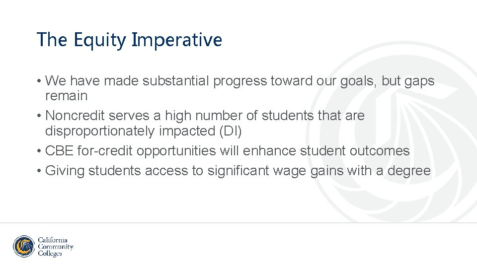 The Equity Imperative • We have made substantial progress toward our goals, but gaps