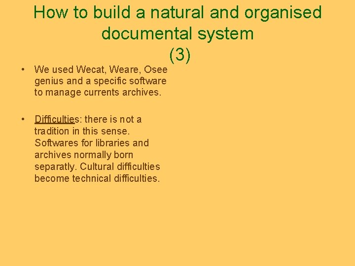 How to build a natural and organised documental system (3) • We used Wecat,