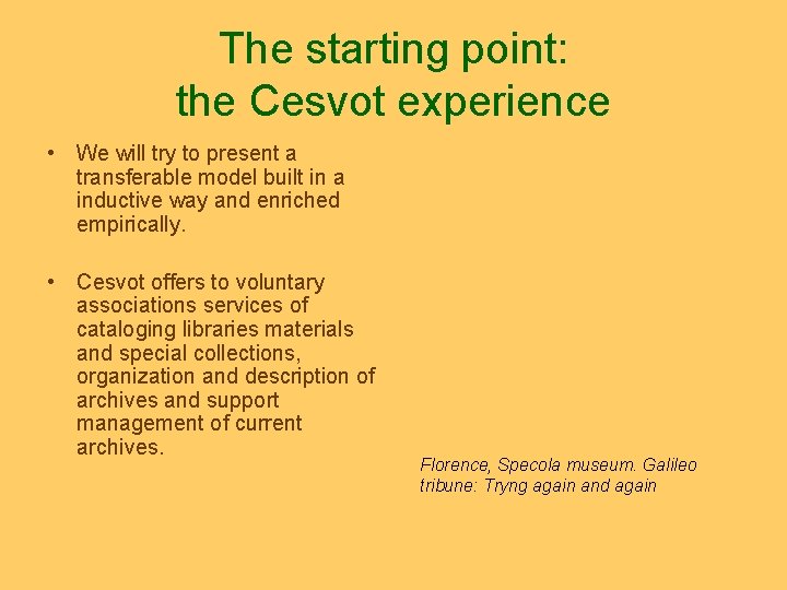 The starting point: the Cesvot experience • We will try to present a transferable