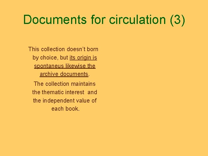 Documents for circulation (3) This collection doesn’t born by choice, but its origin is