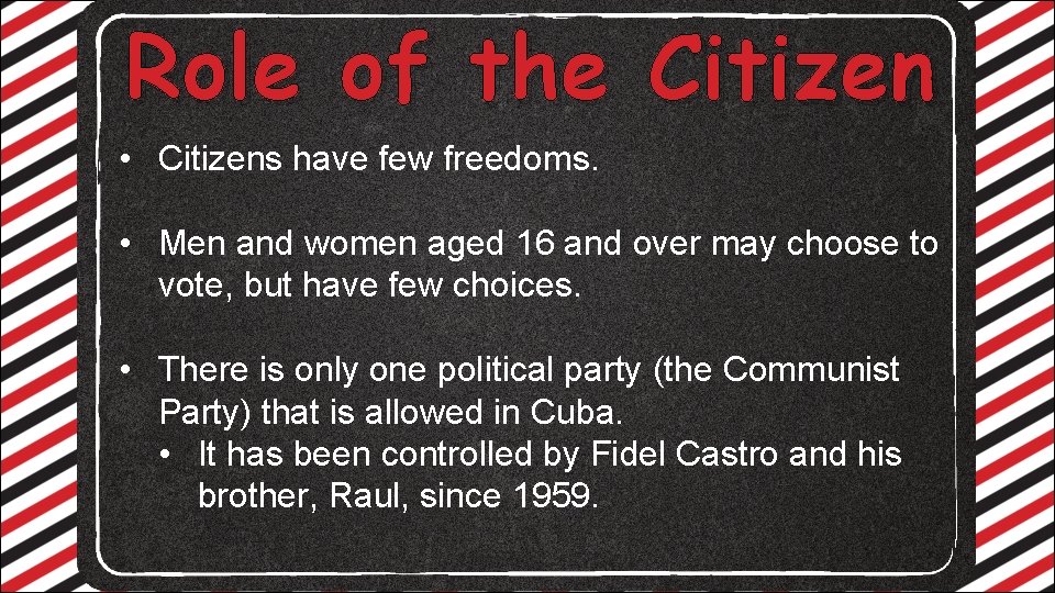 Role of the Citizen • Citizens have few freedoms. • Men and women aged