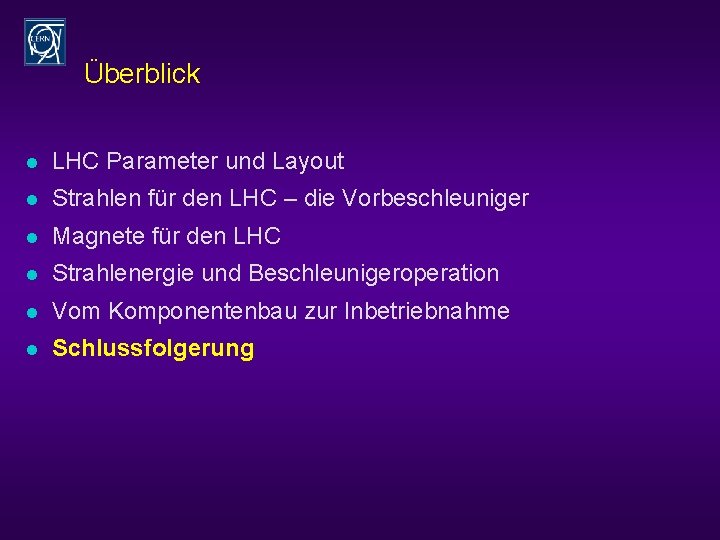 Überblick l LHC Parameter und Layout l Strahlen für den LHC – die Vorbeschleuniger