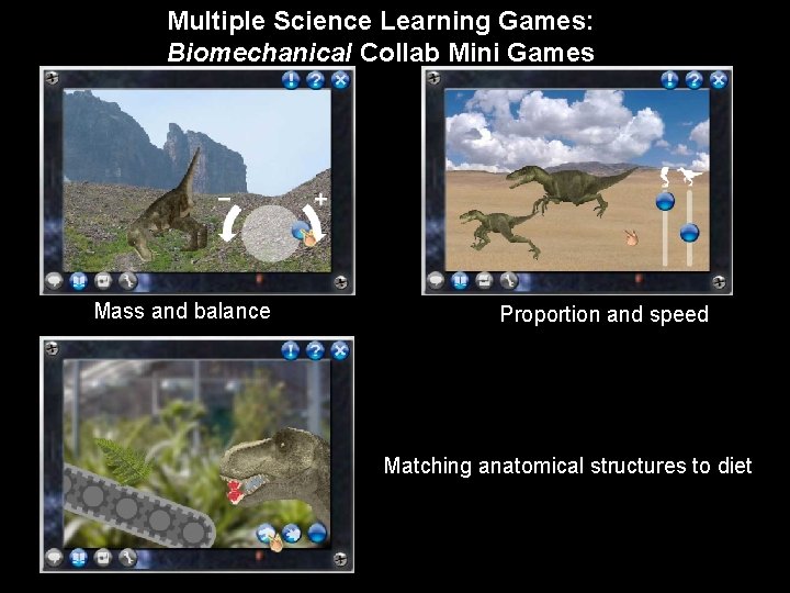Multiple Science Learning Games: Biomechanical Collab Mini Games • Mass and balance • Proportion