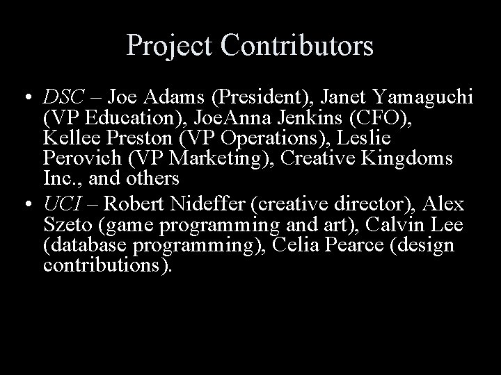 Project Contributors • DSC – Joe Adams (President), Janet Yamaguchi (VP Education), Joe. Anna
