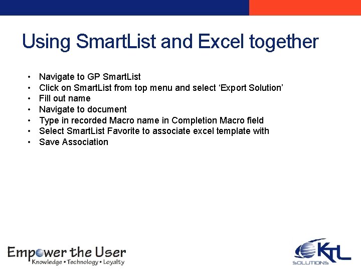 Using Smart. List and Excel together • • Navigate to GP Smart. List Click Using Smart. List and Excel together • • Navigate to GP Smart. List Click