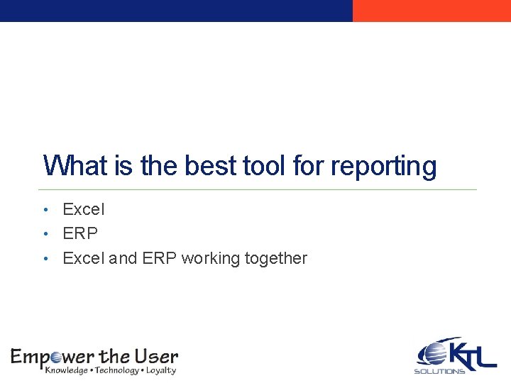 What is the best tool for reporting • Excel • ERP • Excel and What is the best tool for reporting • Excel • ERP • Excel and