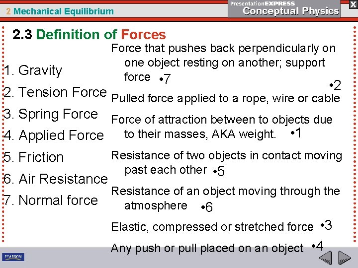 2 Mechanical Equilibrium 2. 3 Definition of Forces 1. Gravity Force that pushes back