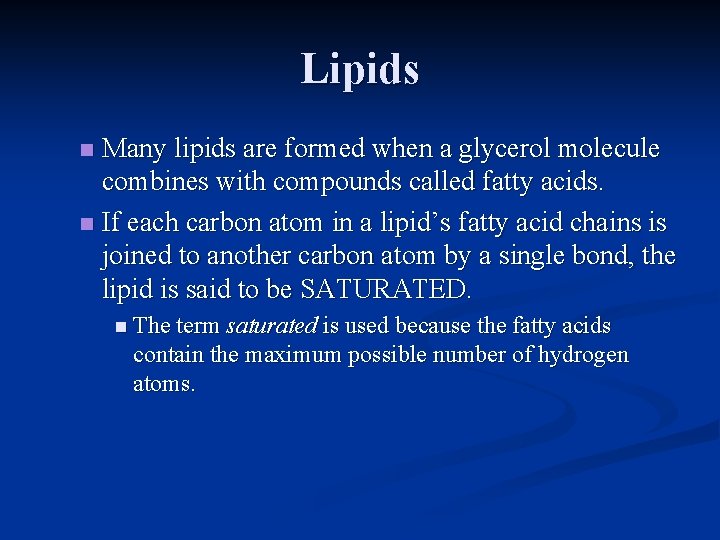Lipids Many lipids are formed when a glycerol molecule combines with compounds called fatty Lipids Many lipids are formed when a glycerol molecule combines with compounds called fatty
